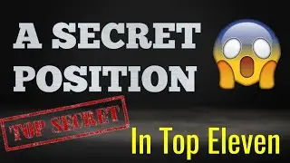 Secret Position In Top Eleven 2022?