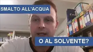 Smalto all'acqua o al solvente?