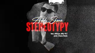 Addy Shone - Stereotypy ft. offdope, Miły ATZ (prod. Chaos Beats)