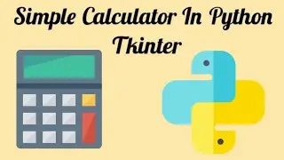 Simple Calculator In Python Tkinter | Tkinter Project | Tkinter Python Tutorial