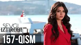 Sevgi Iztirobi 157-qism (O'zbek tilida) PREMYERA