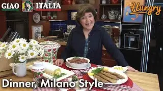 Dinner, Milano Style - Ciao Italia with Mary Ann Esposito