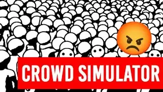 ДА ДАЙТЕ ЖЕ ПРОЙТИ Crowd Simulator