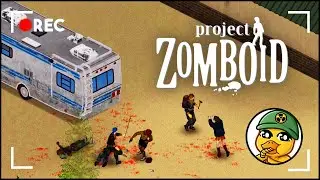 Project Zomboid As Nomads Living In An RV. Escaping Louisville! Ft. Loushy/Scifi.Ginger.