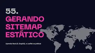 55. Gerando Sitemap Estático - Aprenda NextJS, GraphQL na prática!