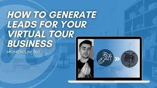How To Generate Leads For Your Virtual Tour Business
