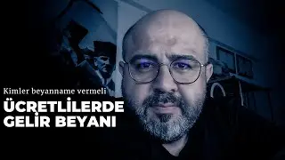 Ücret Geliri olanlarda Gelir Vergisi Beyanı