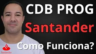 COMO FUNCIONA CDB PROGRESSIVO BANCO SANTANDER? CDB PROGRESSIVO BANCO SANTANDER VALE A PENA?