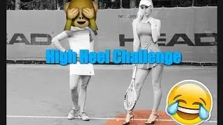 Extreme Girl Challenge: Tennis in sexy high heels