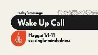 Wake Up Call | Haggai 1:1-11 | Roger Sappington | Central Bible Church