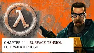 Half Life | Chapter 11 - SURFACE TENSION Walkthrough