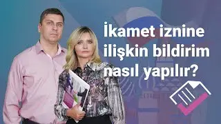 İkamet iznine ilişkin bildirim nasıl yapılır