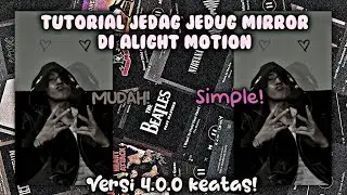 TUTORIAL JEDAG JEDUG MIRROR DI ALIGHT MOTION VERSI 4.0.0 KE ATAS👆🏻👆🏻// SIMPEL&MUDAH🌻