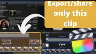 how to export a selection of a video clip FCP (final cut pro)