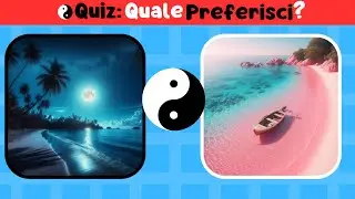 Quiz Quale preferisci? Quale Paesaggio Ti Rilassa di Più?