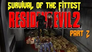 Resident Evil 2 PC - Survival of the Fittest Part 2 - Mod by Guyue
