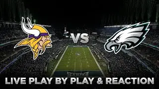 Vikings vs Eagles Live Play by Play & Reaction