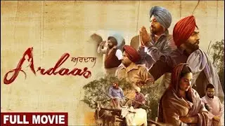 Ardaas | Punjabi Full movie | New Punjabi Film