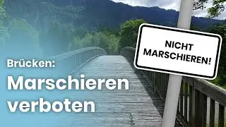 Warum es verboten ist auf Brücken zu marschieren