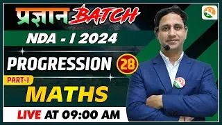 Progression-1  for nda | NDA Maths Classes 2023 | NDA Maths Preparation 2024 | NDA syllabus