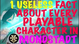 1 Useless Fact about every Playable Character in Mondstadt