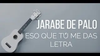 Jarabe de palo- Eso que tú me das (letra/lyrics)
