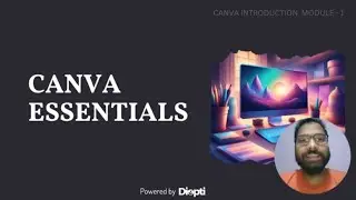 Canva Essentials -  Module - 1 | Canva Course