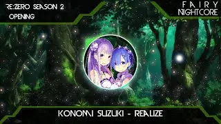 『Nightcore』Konomi Suzuki - Realize [Re:Zero Season 2 Opening]