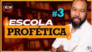 ESCOLA PROFÉTICA || AULA 3