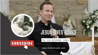 JESUS GIVES ADVICE