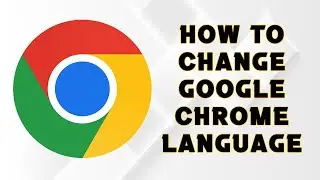 How to change Google Chrome language