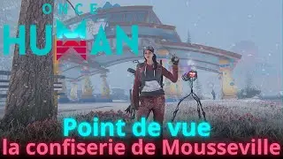 Point de vue : la confiserie de Mousseville | Once Human