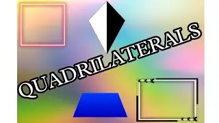 Quadrilaterals|Types of Quadrilaterals|
