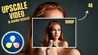 How To Upscale Video To 4k In Davinci Resolve