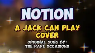 Notion a Jack Can Play Cover! (Original song made by: 