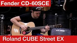 Fender CD-60SCE + Roland CUBE Street EX Sound Test | Perfect Combination?