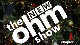 New Ohm Show #85 xmas special