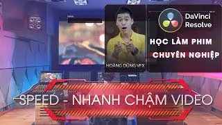 CHỈNH NHANH CHẬM VIDEO TRONG  DAVINCI RESOLVE
