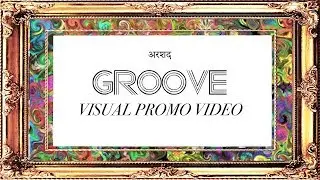 Arshad - Groove (Visual Promo Video)