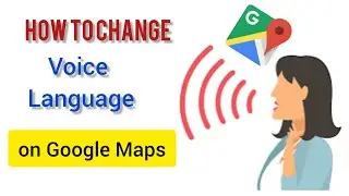 How To Change  Voice Language on Google Maps|google maps voice change|google maps voice