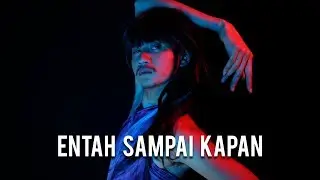 ENTAH SAMPAI KAPAN - Mentari Novel x Prince Husein x Eka Gustiwana (PARODI)