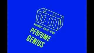 Perfume Genius – Midnight Chats Episode 102