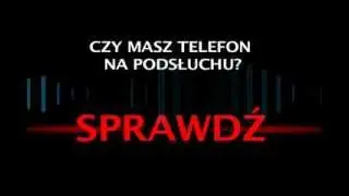 CZY JESTEŚ NA PODSŁUCHU?