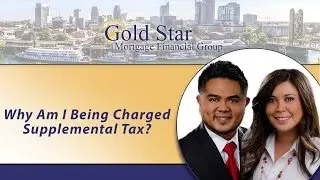 Gold Star Mortgage Financial: Why am I being charged supplemental tax?