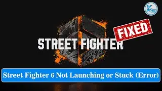 ✅ How To Fix Street Fighter 6 Launching The Game Failed, Black Screen, Not Starting, Stuck & Running