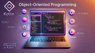Object Oriented Programming in Kotlin Comprehensive Guide