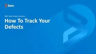 BMC Support - How To Track Your Defects