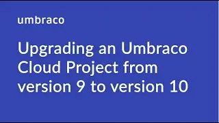 Upgrading an Umbraco Cloud Project from version 9 to version 10