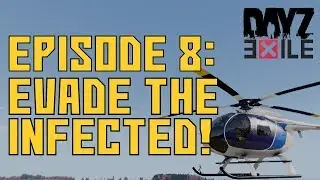 Arma 3 DayZ Exile | Live Stream | Episode 8 | EVADE THE INFECTED!