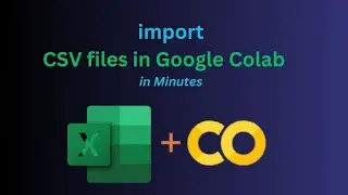 How to Import CSV Files in Google Colab (Easy & Quick Guide!) 